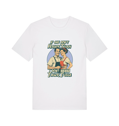 white funny t-shirt with the graphic of a retro married couple and the slogan 'if she don't hawk tuah i don't wanna talk to her'