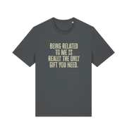 grey christmas t-shirt with the slogan 'being related to me is really the only gift you need'