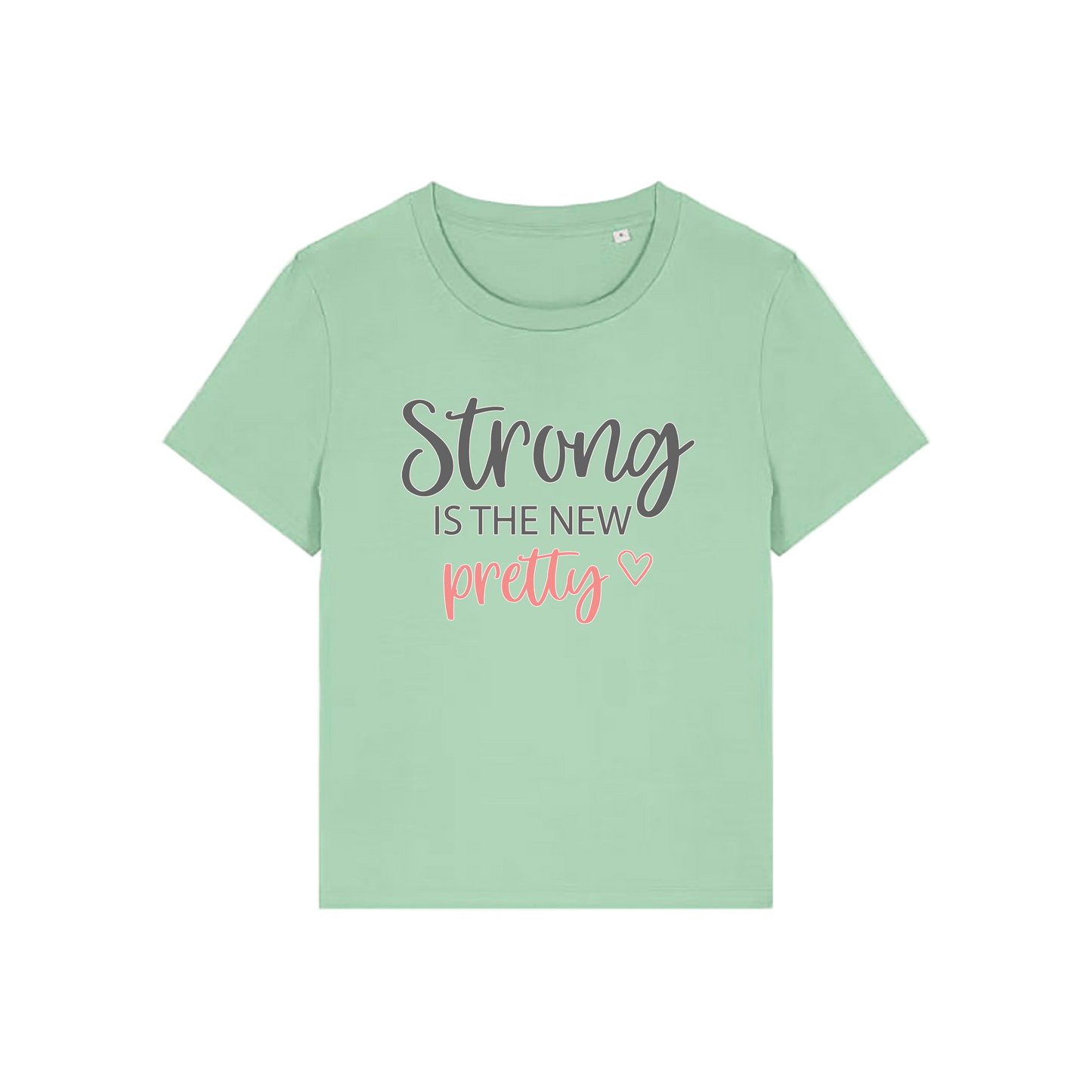 green slogan t-shirt with 'Strong is the new pretty'