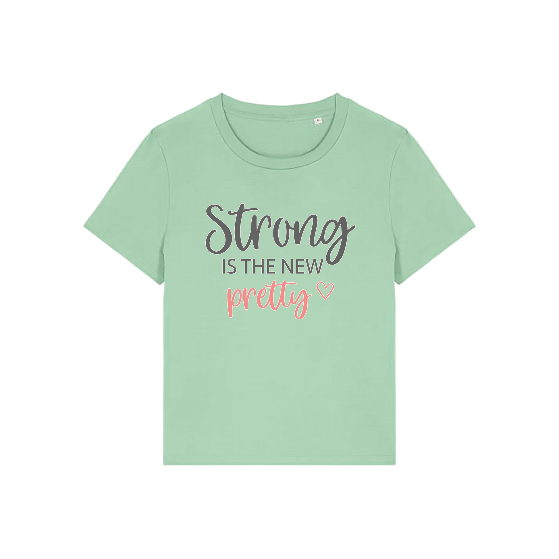 green slogan t-shirt with 'Strong is the new pretty'