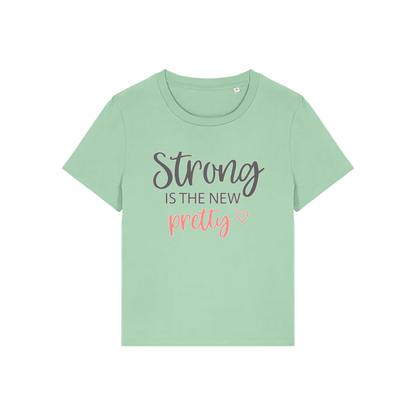 green slogan t-shirt with 'Strong is the new pretty'