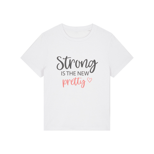 white slogan t-shirt with 'Strong is the new pretty'