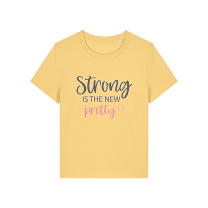 yellow slogan t-shirt with 'Strong is the new pretty'
