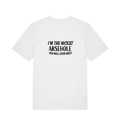 white rude t-shirt with the slogan 'i'm the nicest arsehole you will ever meet'