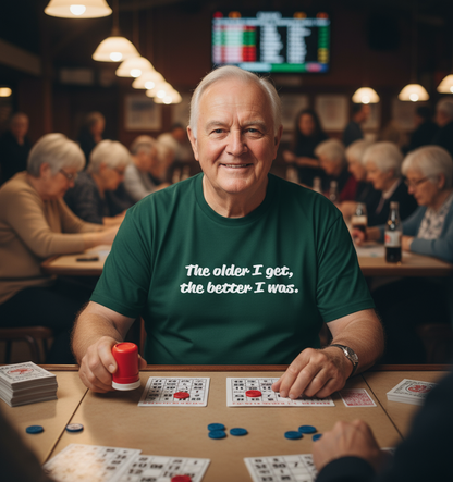 The Older I Get T-shirt