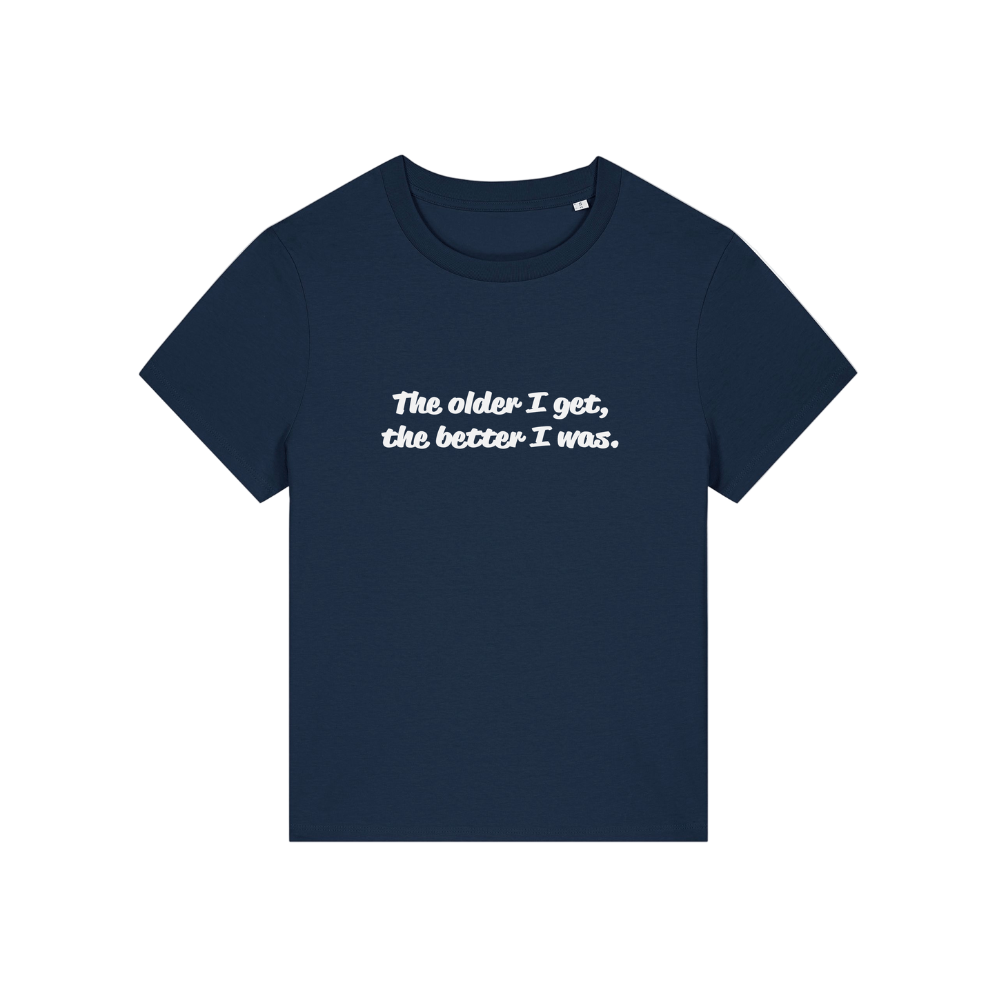 navy funny slogan t-shirt with 'the older i get the better i was'