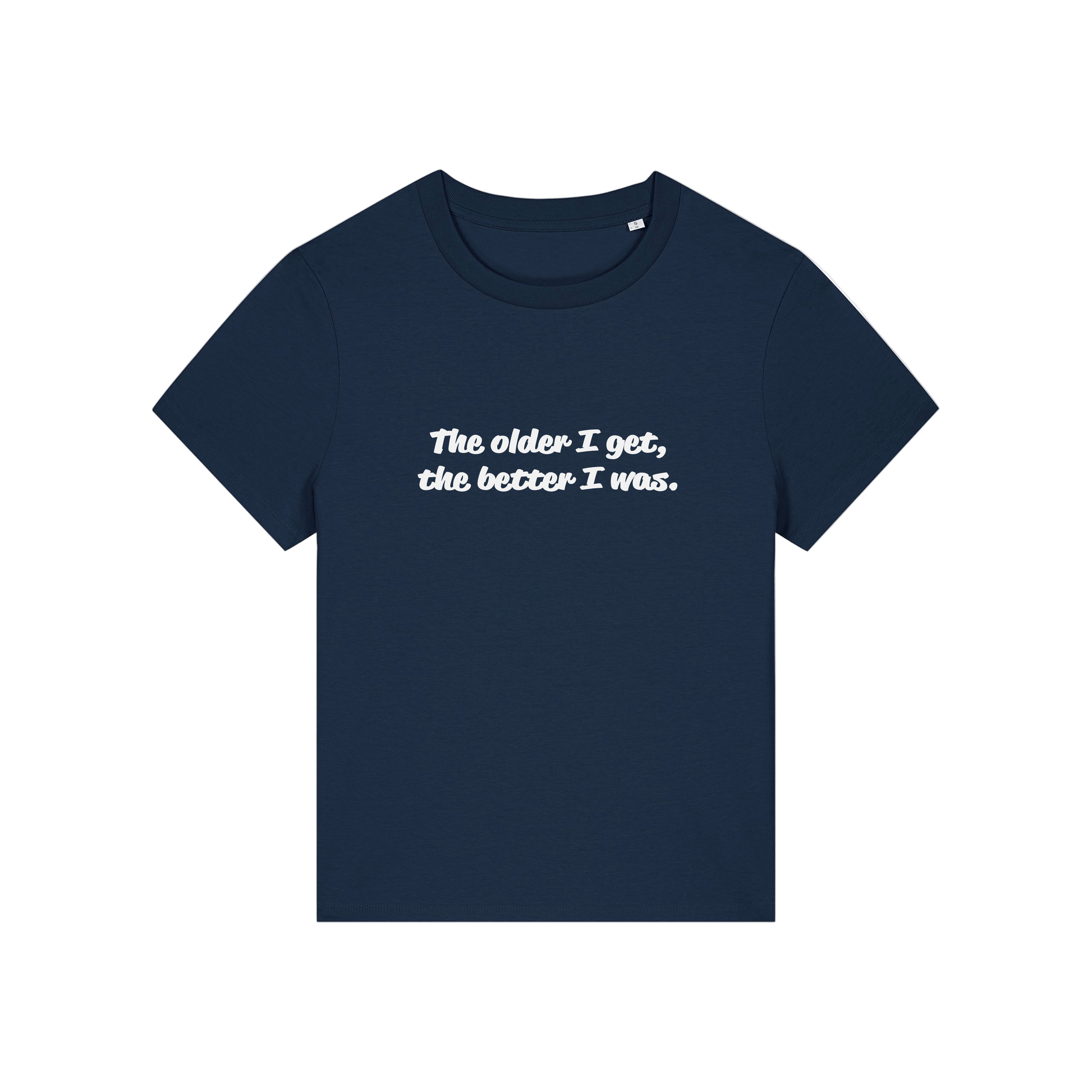 navy funny slogan t-shirt with 'the older i get the better i was'
