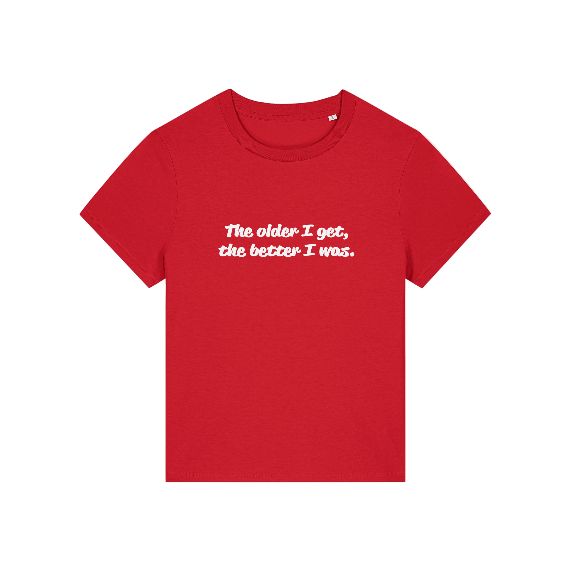 red funny slogan t-shirt with 'the older i get the better i was'