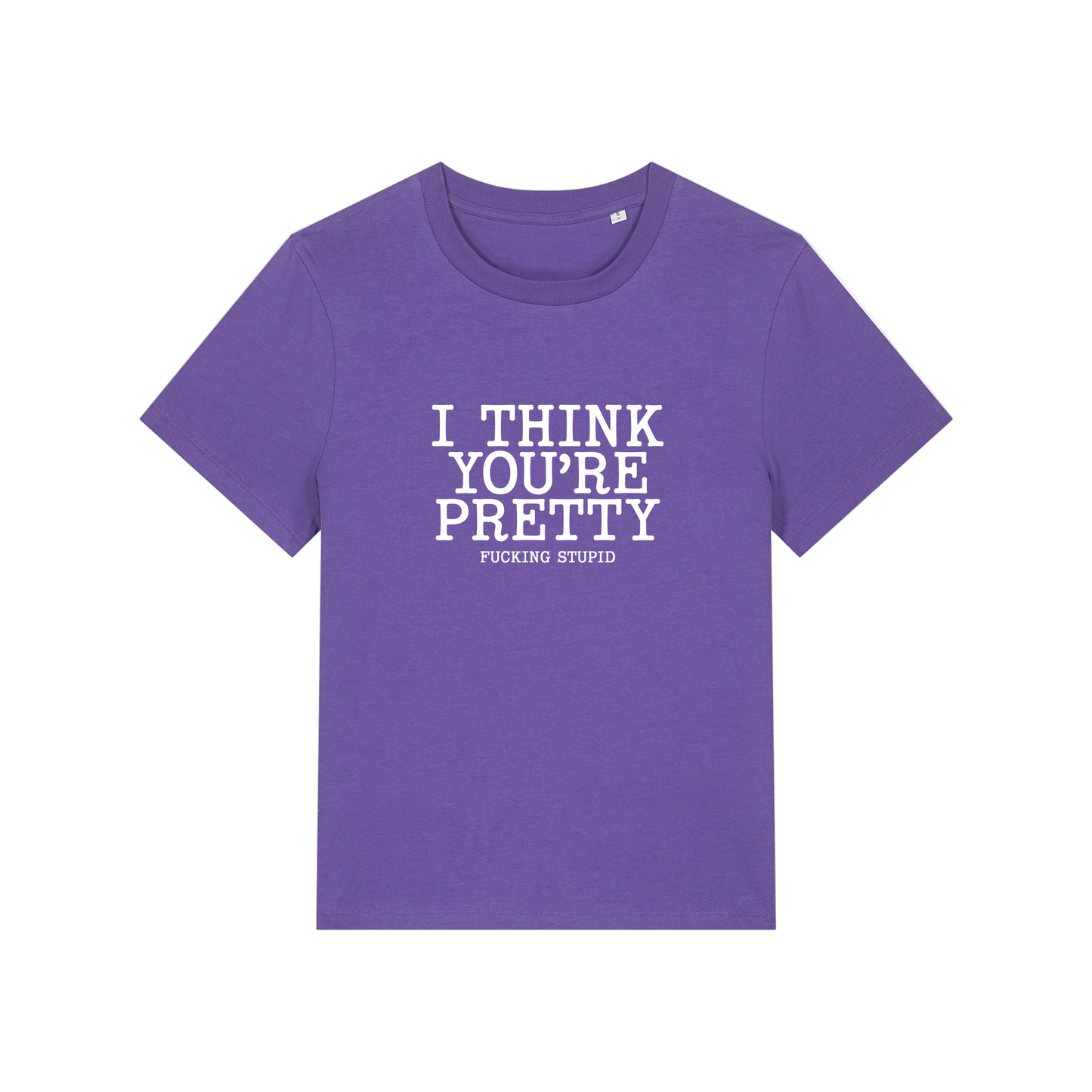purple funny offensive t-shirt with the slogan 'i think you're pretty fucking stupid'