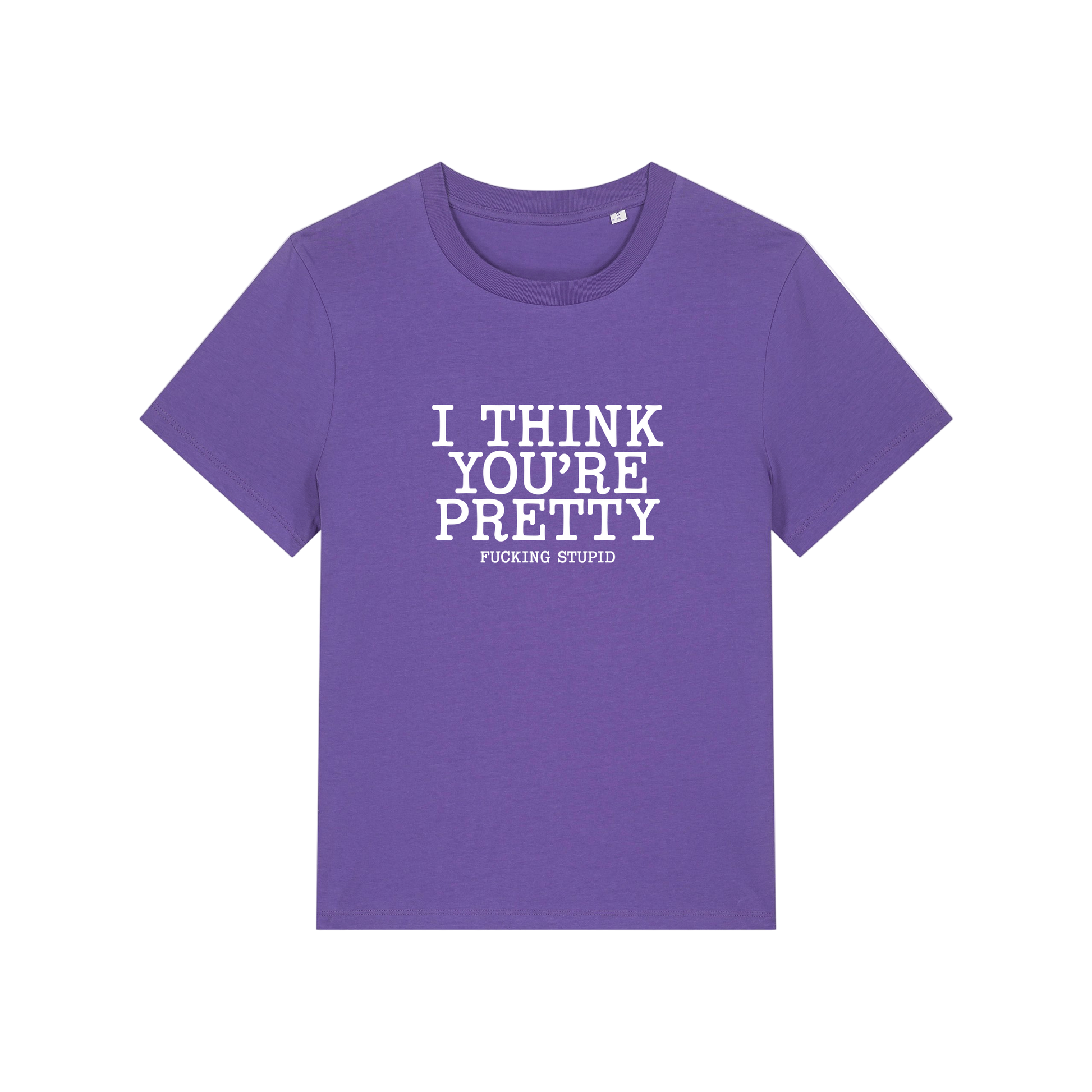 purple funny offensive t-shirt with the slogan 'i think you're pretty fucking stupid'