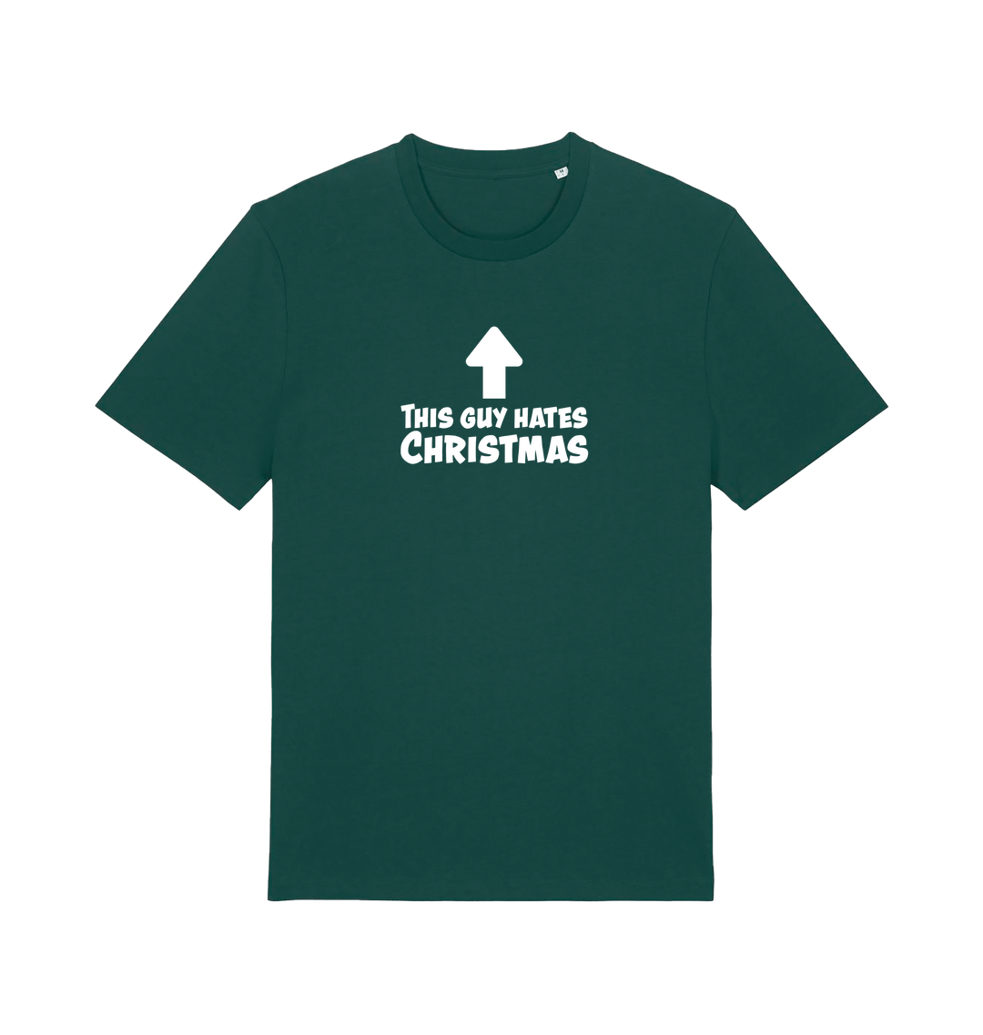 green christmas t-shirt with the slogan 'this guy hates christmas'