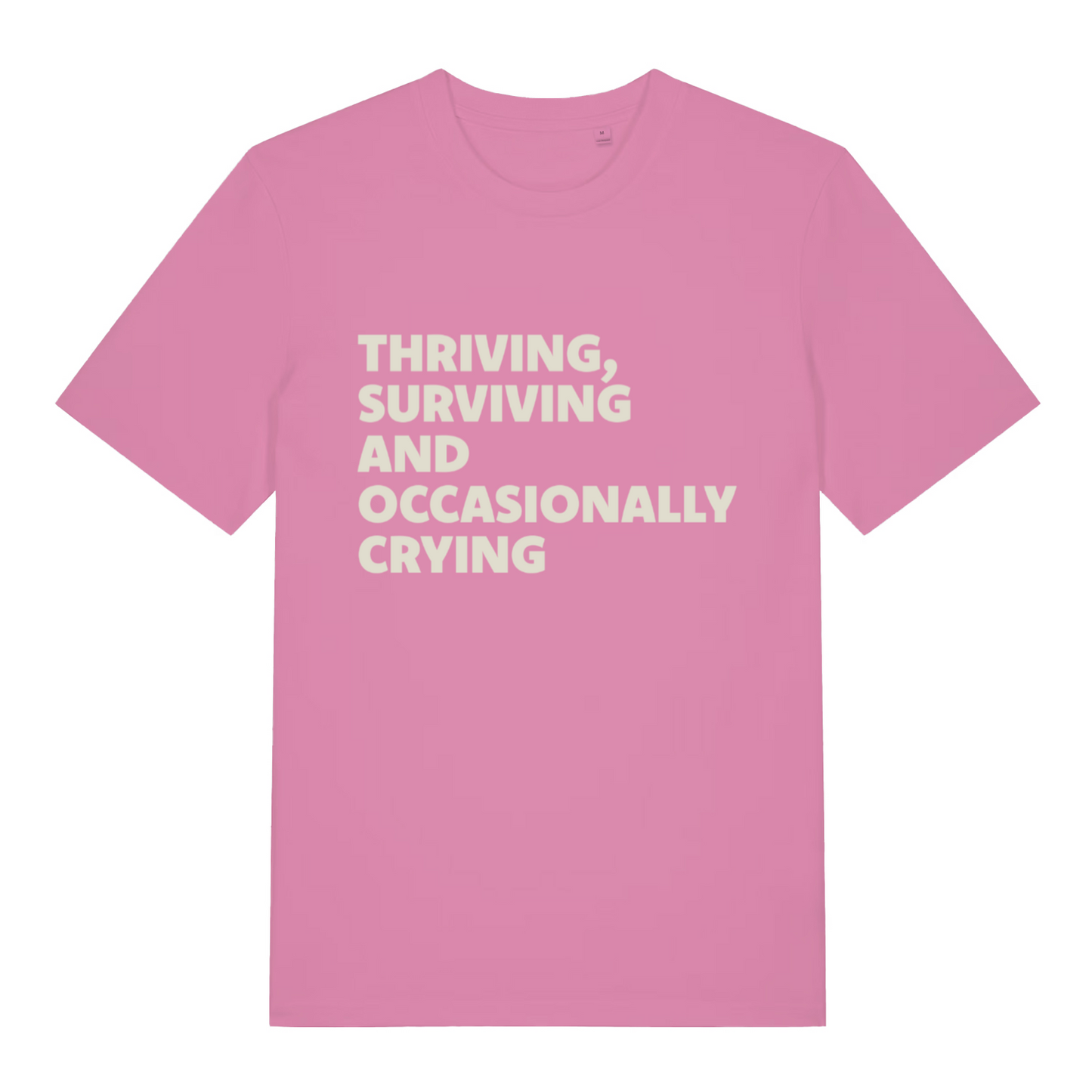 pink women's funny slogan t-shirt with the text 'thriving, surviving and occasionally crying'