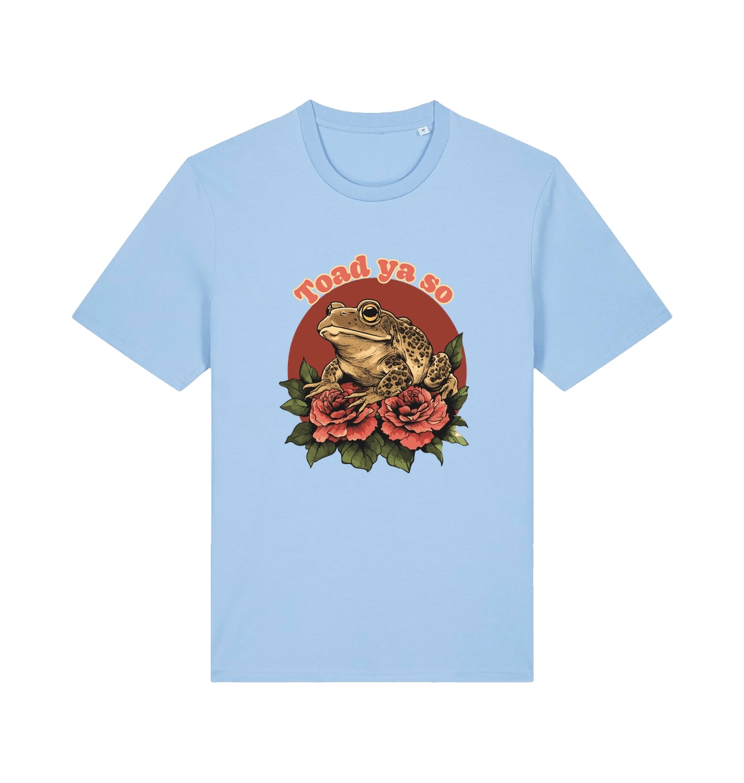 light blue animal t-shirt with the graphic of a toad sat atop some roses and the slogan 'toad ya so'