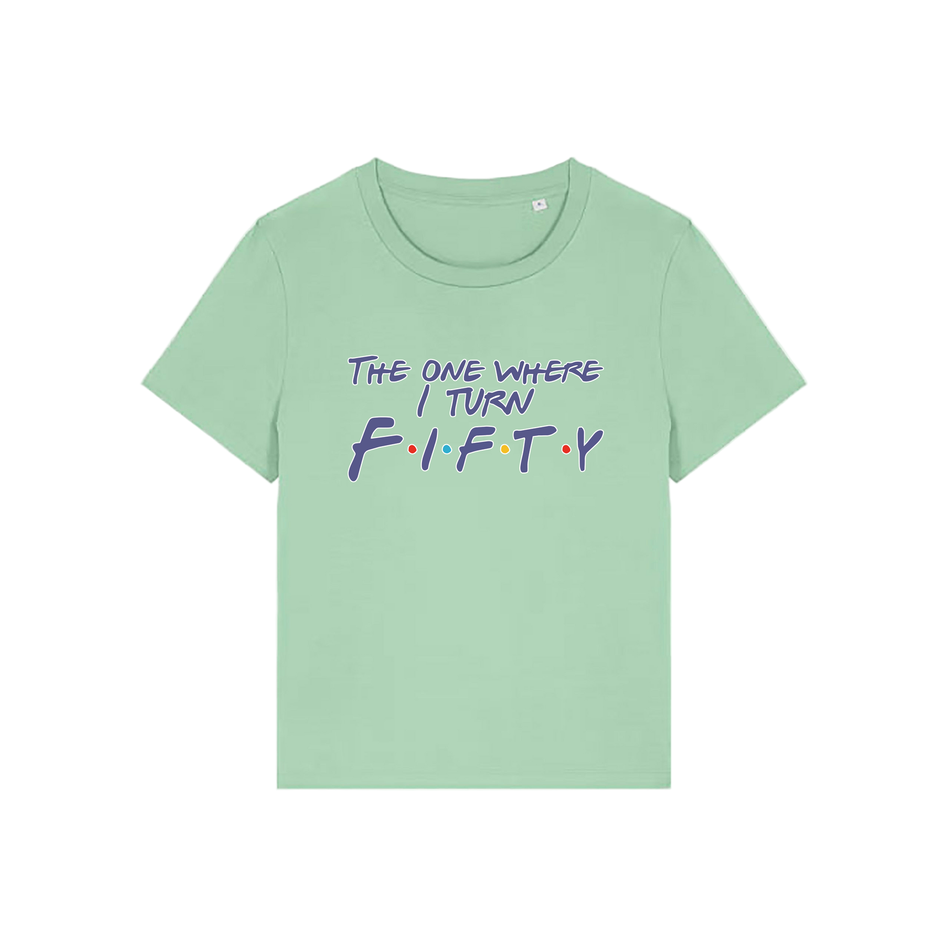 green slogan t-shirt, inspired by the tv show friends, with the slogan 'the one where i turn fifty'