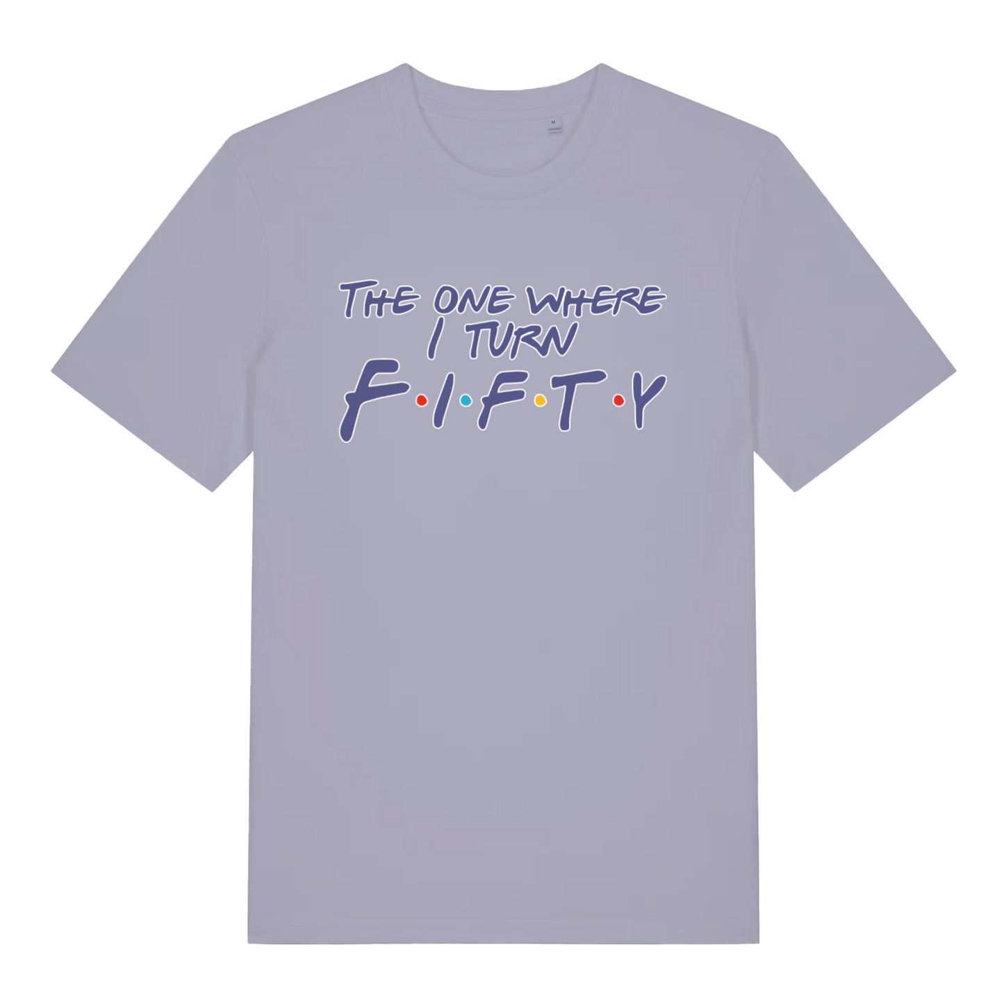 lavender women's slogan t-shirt with the text 'the one where i turn fifty'