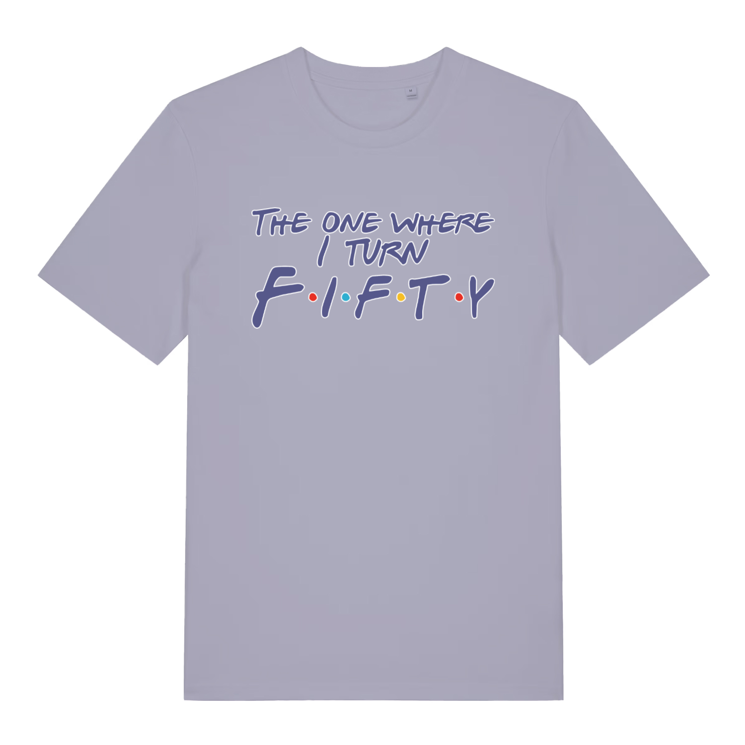 lavender women's slogan t-shirt with the text 'the one where i turn fifty'