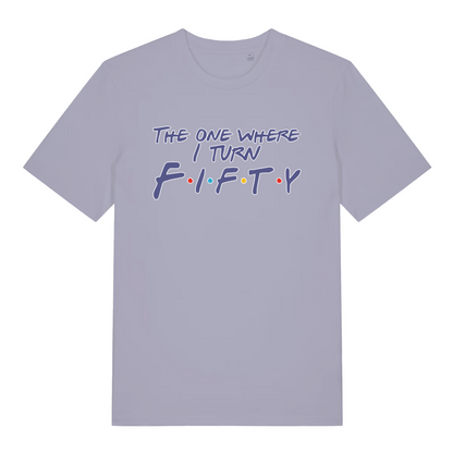 lavender women's slogan t-shirt with the text 'the one where i turn fifty'
