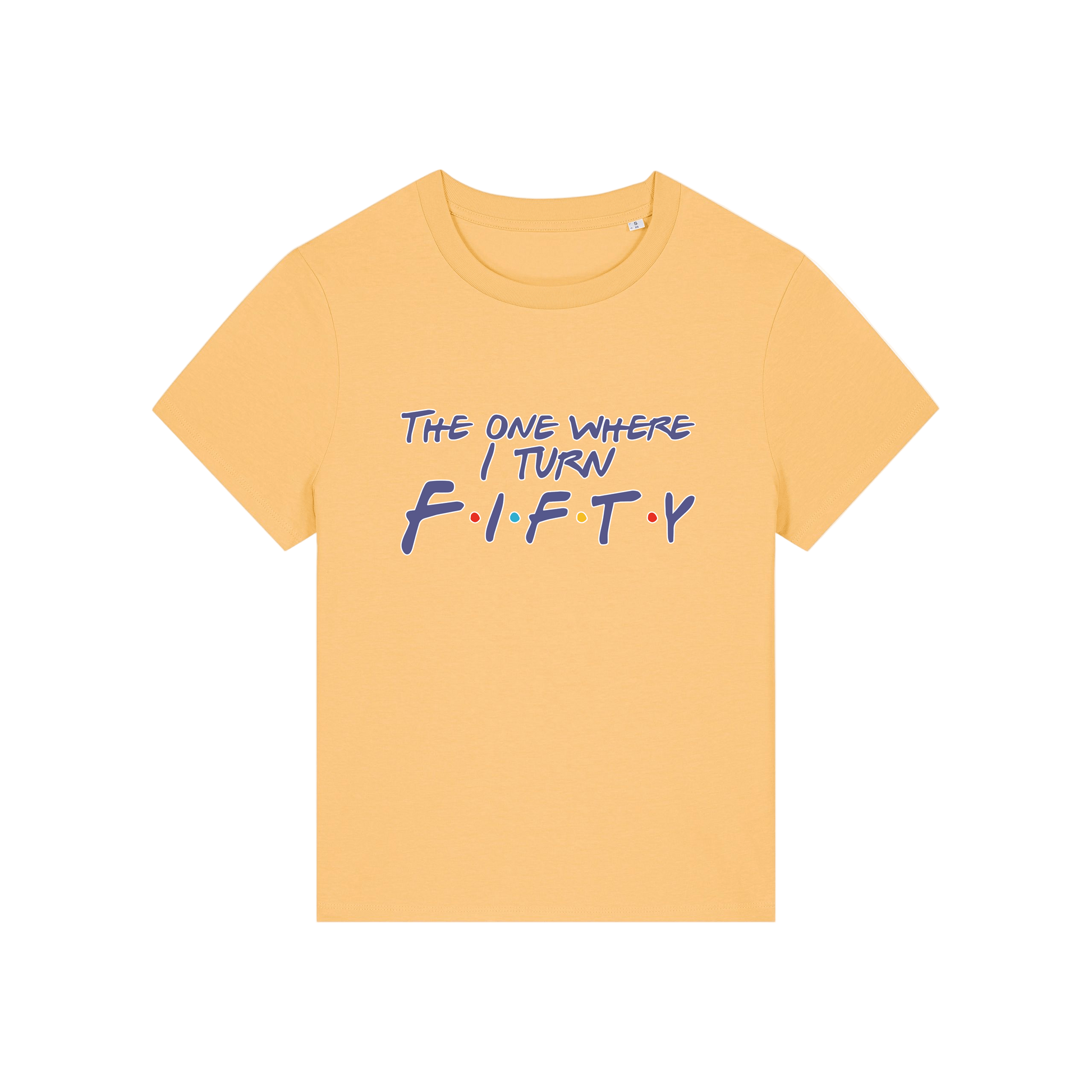 yellow slogan t-shirt, inspired by the tv show friends, with the slogan 'the one where i turn fifty'