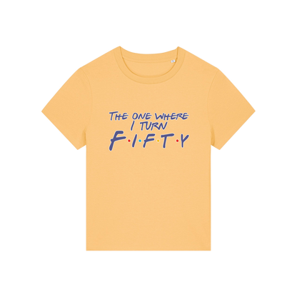 yellow slogan t-shirt, inspired by the tv show friends, with the slogan 'the one where i turn fifty'