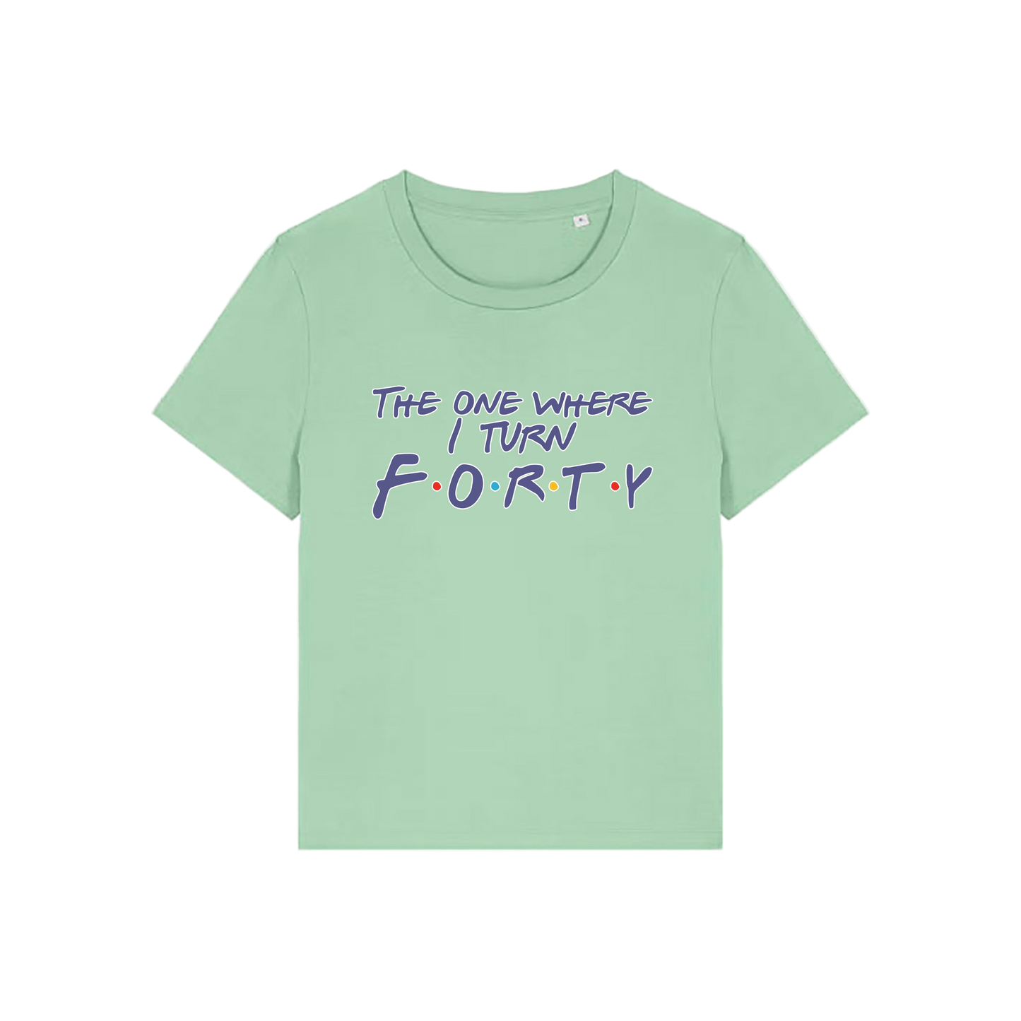 green slogan t-shirt, inspired by the tv show friends, with the slogan 'the one where i turn forty'