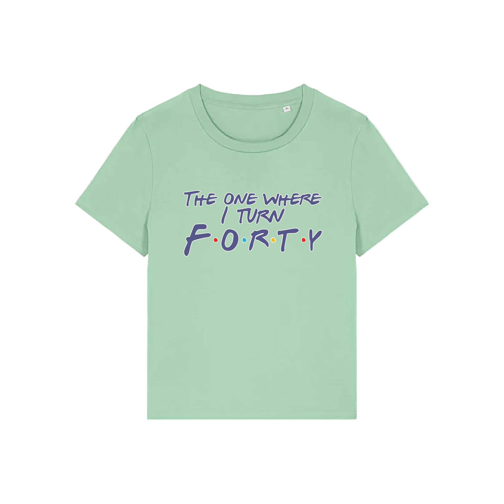 green slogan t-shirt, inspired by the tv show friends, with the slogan 'the one where i turn forty'