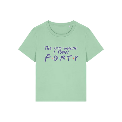 green slogan t-shirt, inspired by the tv show friends, with the slogan 'the one where i turn forty'