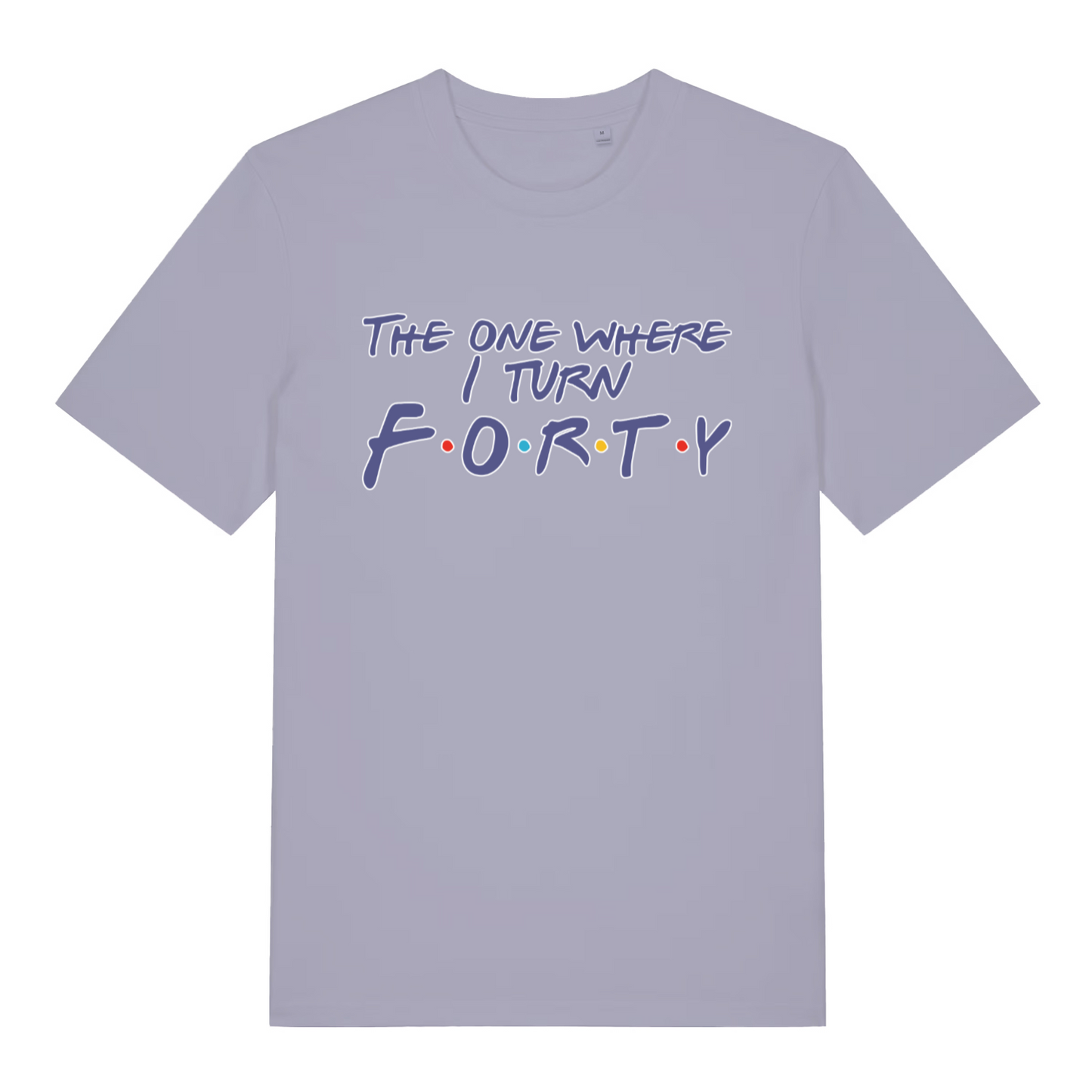 lavender women's slogan t-shirt with the text 'the one where i turn forty'