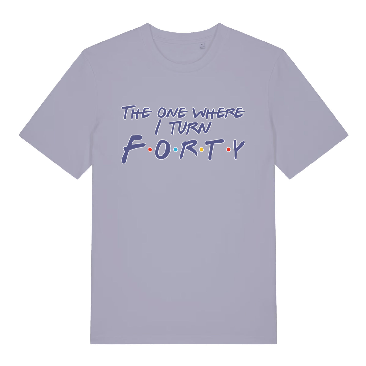 lavender women's slogan t-shirt with the text 'the one where i turn forty'