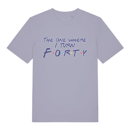lavender women's slogan t-shirt with the text 'the one where i turn forty'