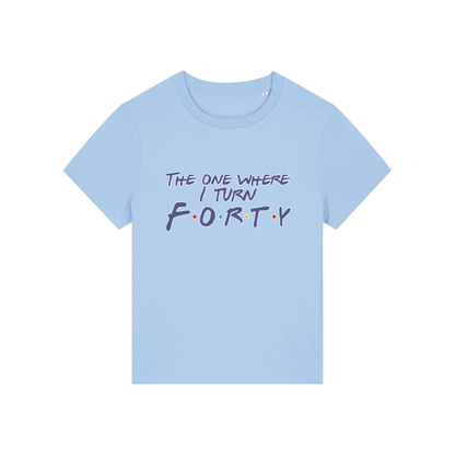 light blue slogan t-shirt, inspired by the tv show friends, with the slogan 'the one where i turn forty'