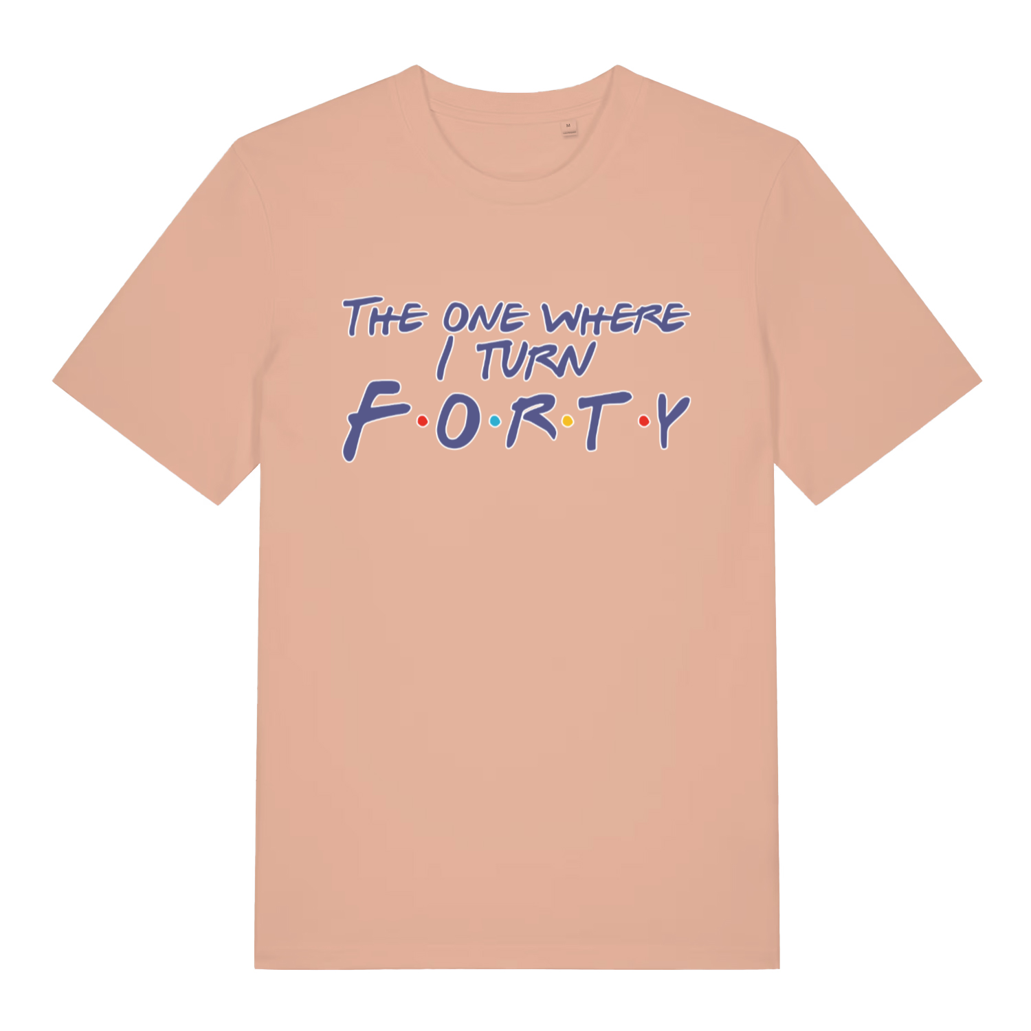 peach women's slogan t-shirt with the text 'the one where i turn forty'