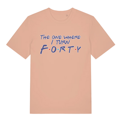 peach women's slogan t-shirt with the text 'the one where i turn forty'