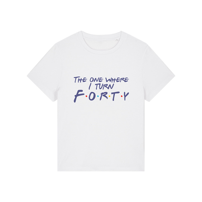 white slogan t-shirt, inspired by the tv show friends, with the slogan 'the one where i turn forty'