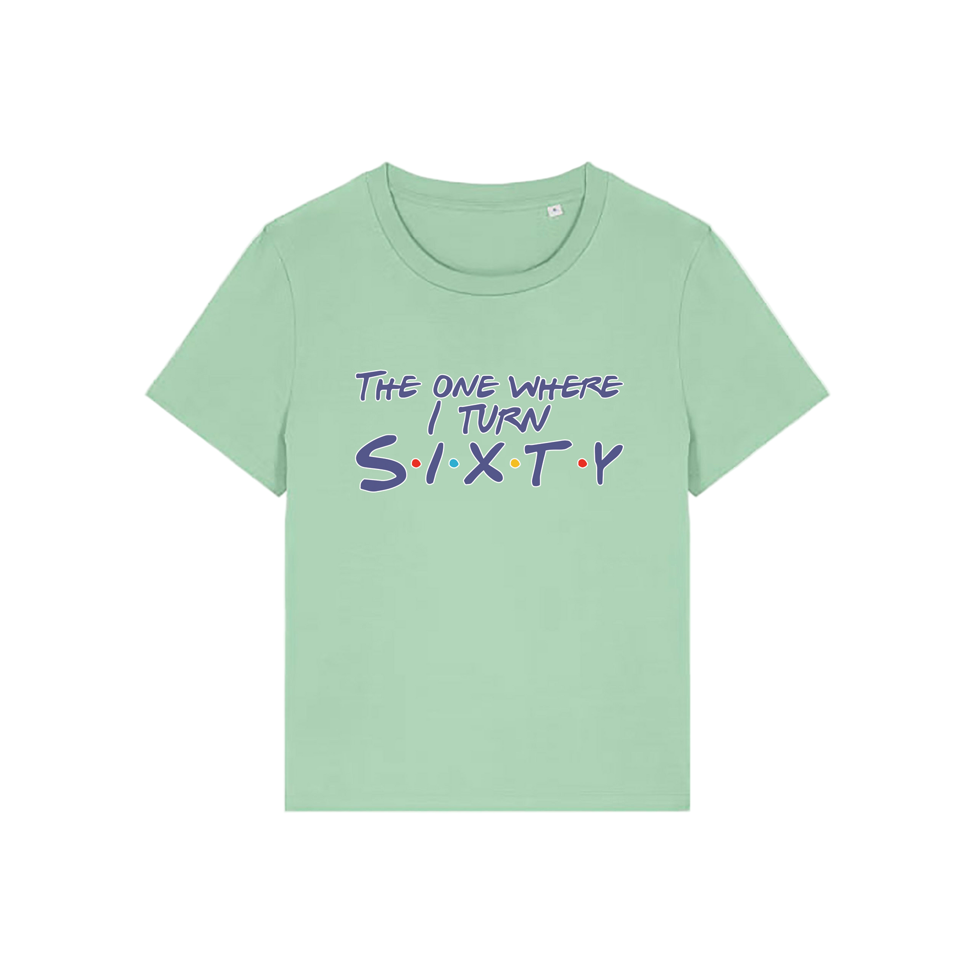 green slogan t-shirt, inspired by the tv friends, with the slogan 'the one where i turn sixty'