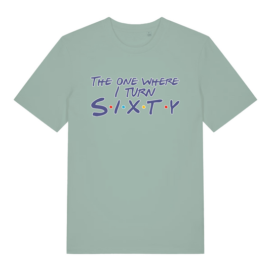 green women's slogan t-shirt with the text 'the one where i turn sixty'