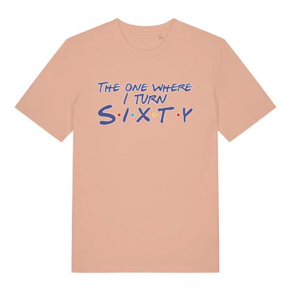 peach women's slogan t-shirt with the text 'the one where i turn sixty'