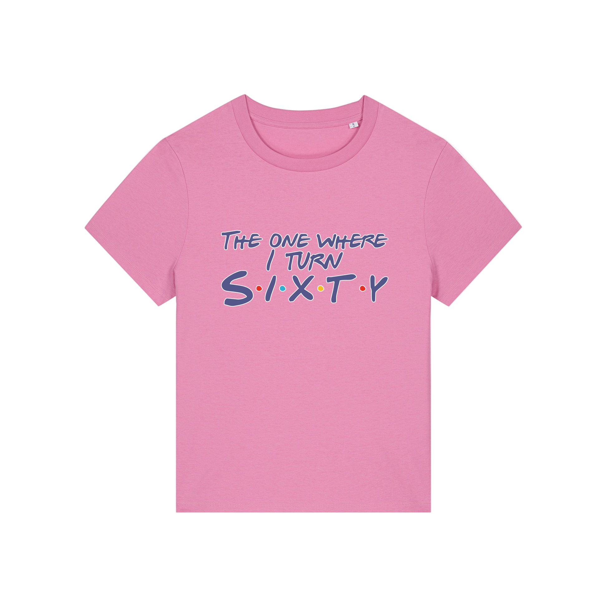 pink slogan t-shirt, inspired by the tv friends, with the slogan 'the one where i turn sixty'