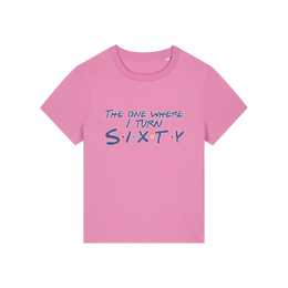 pink slogan t-shirt, inspired by the tv friends, with the slogan 'the one where i turn sixty'