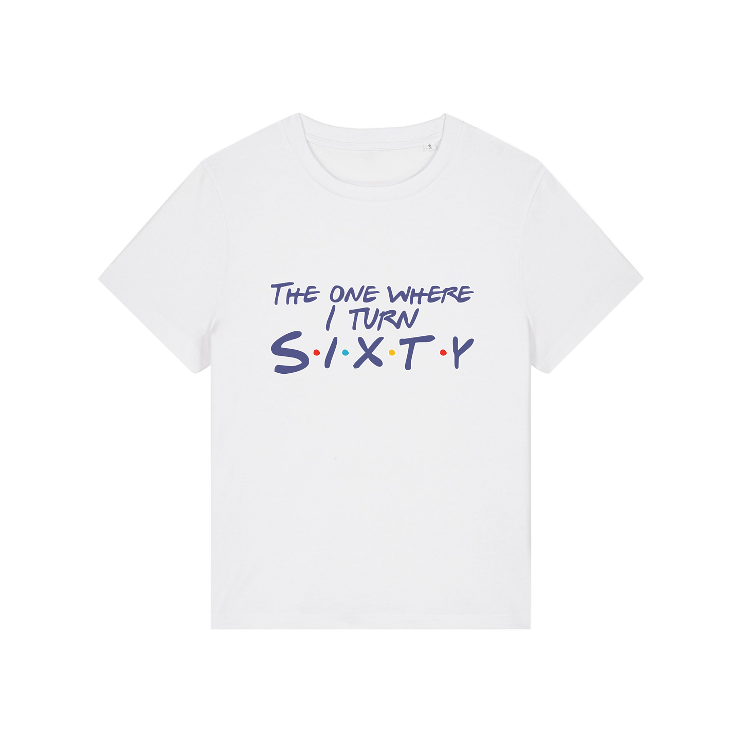 white slogan t-shirt, inspired by the tv friends, with the slogan 'the one where i turn sixty'