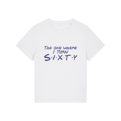 white slogan t-shirt, inspired by the tv friends, with the slogan 'the one where i turn sixty'