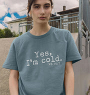 I'm Cold Women's T-shirt