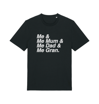 black music t-shirt with the slogan 'me and me mum and me dad and me gran'