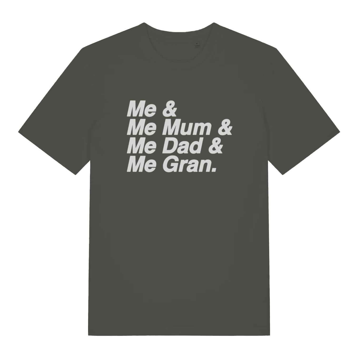 khaki music t-shirt with the lyrics 'me & me mum & me dad & me gran'