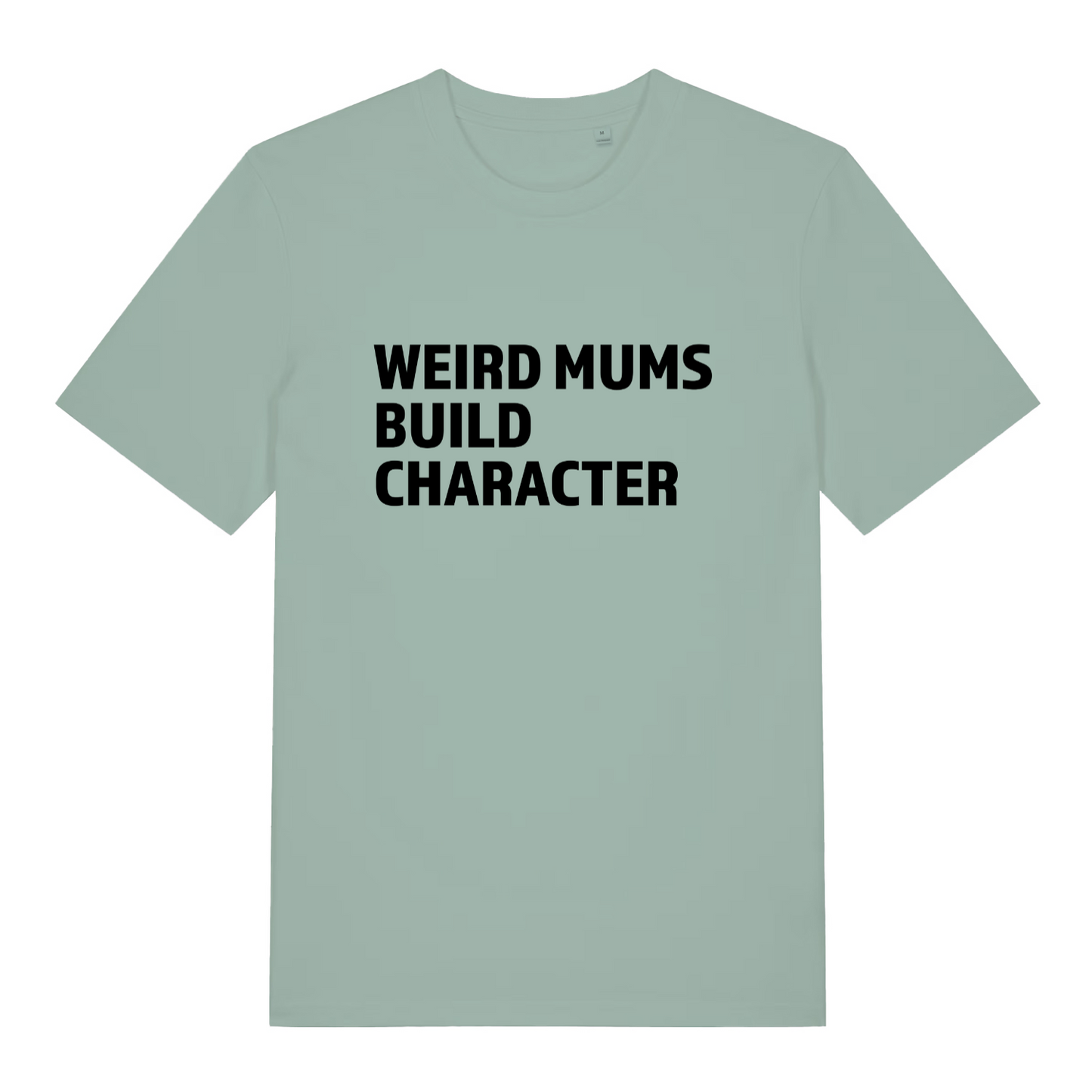 green women's slogan t-shirt with the text 'weird mums build character'