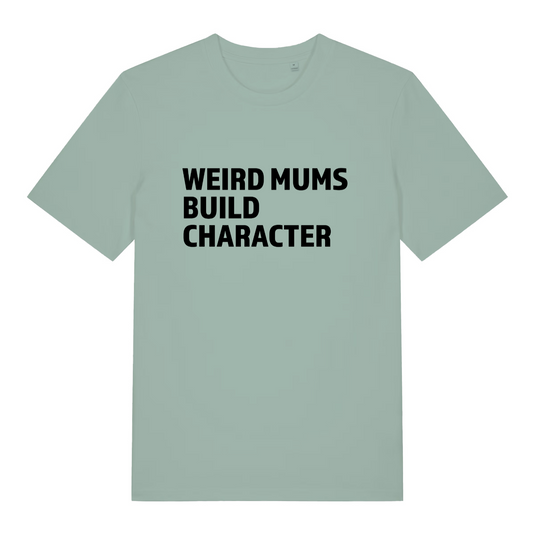 green women's slogan t-shirt with the text 'weird mums build character'