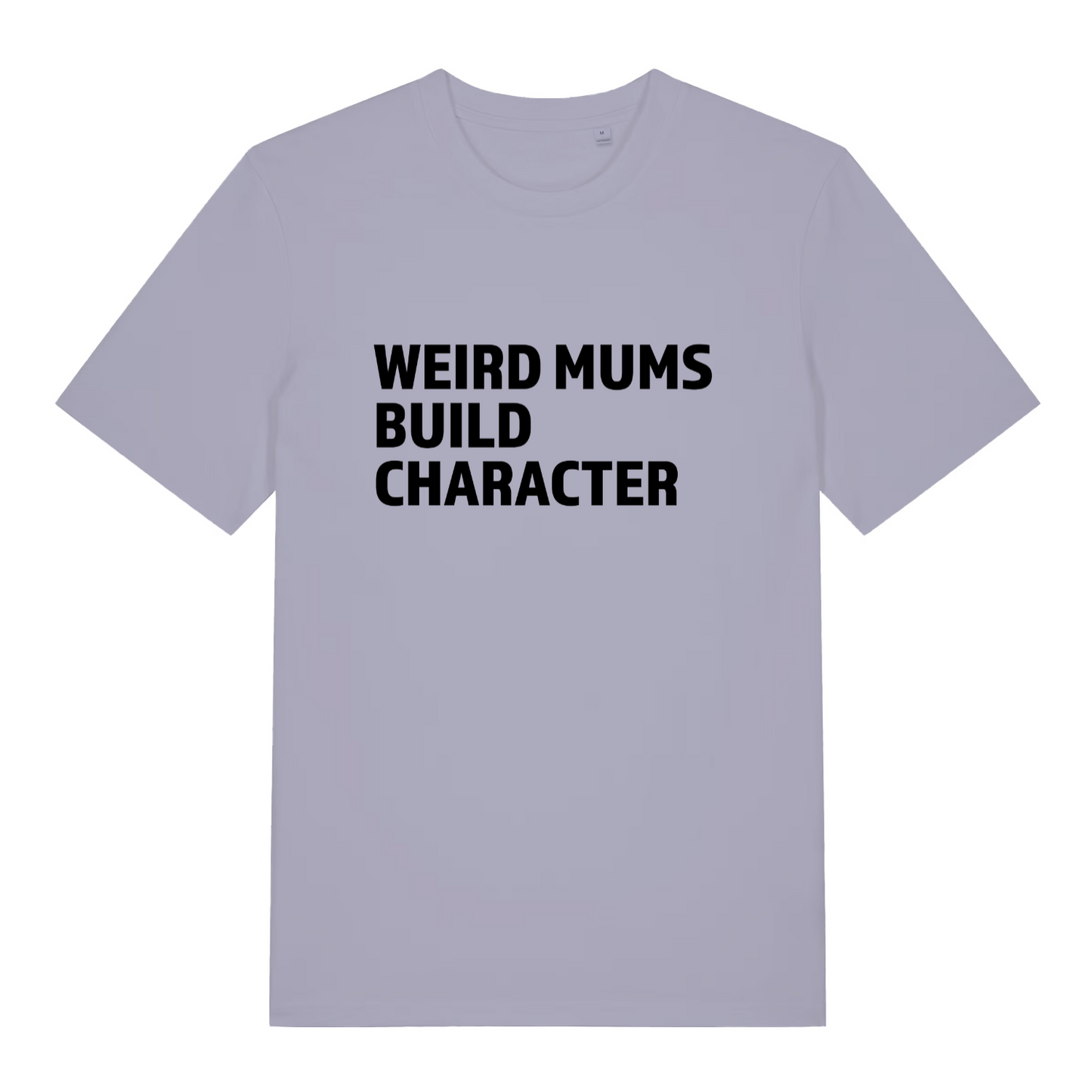 lavender women's slogan t-shirt with the text 'weird mums build character'