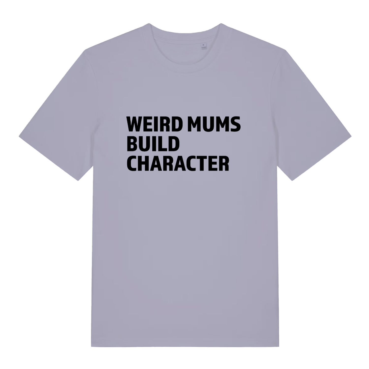 lavender women's slogan t-shirt with the text 'weird mums build character'