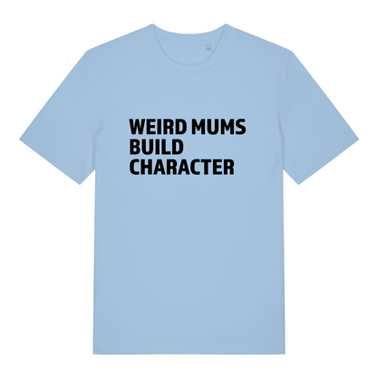 light blue women's slogan t-shirt with the text 'weird mums build character'