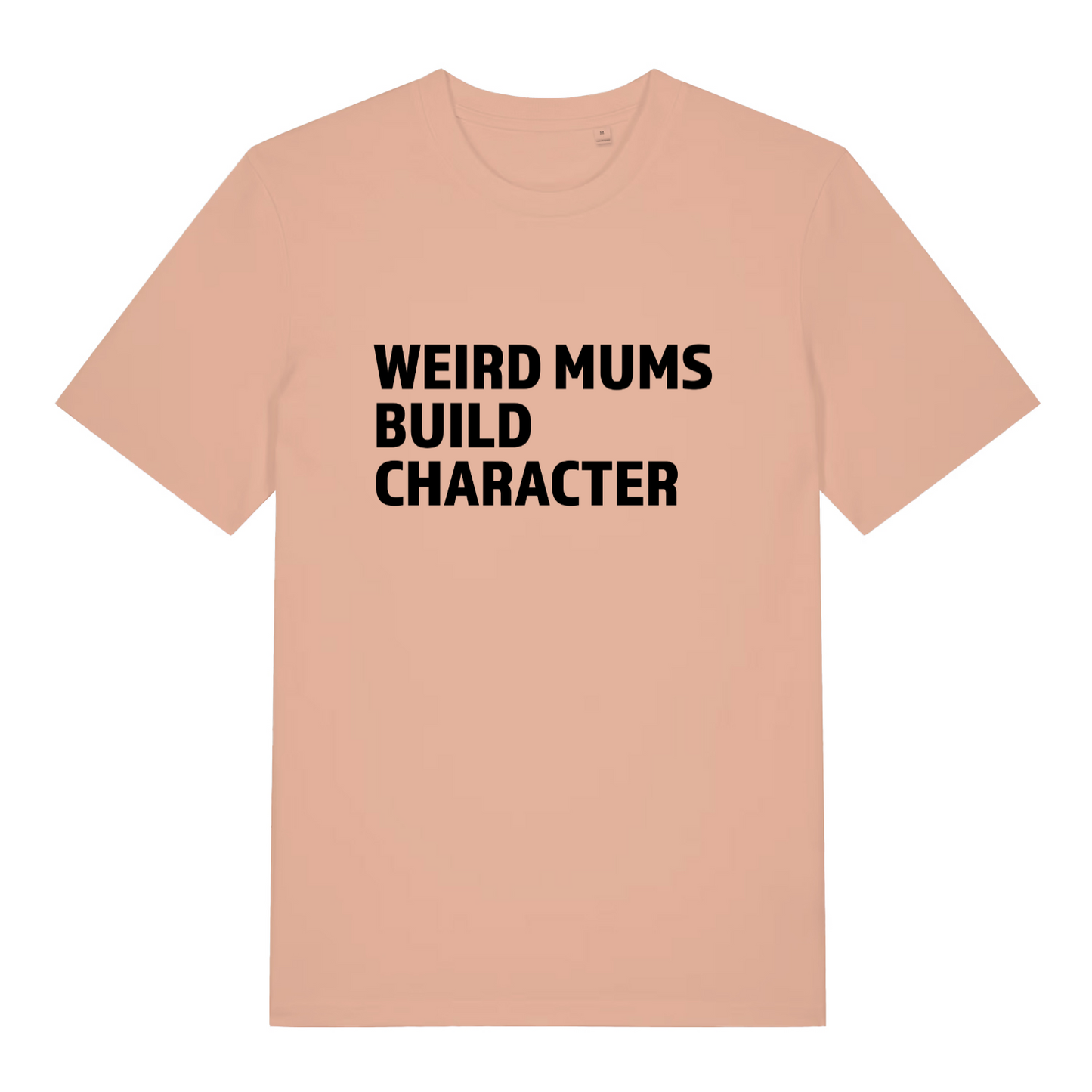 peach women's slogan t-shirt with the text 'weird mums build character'