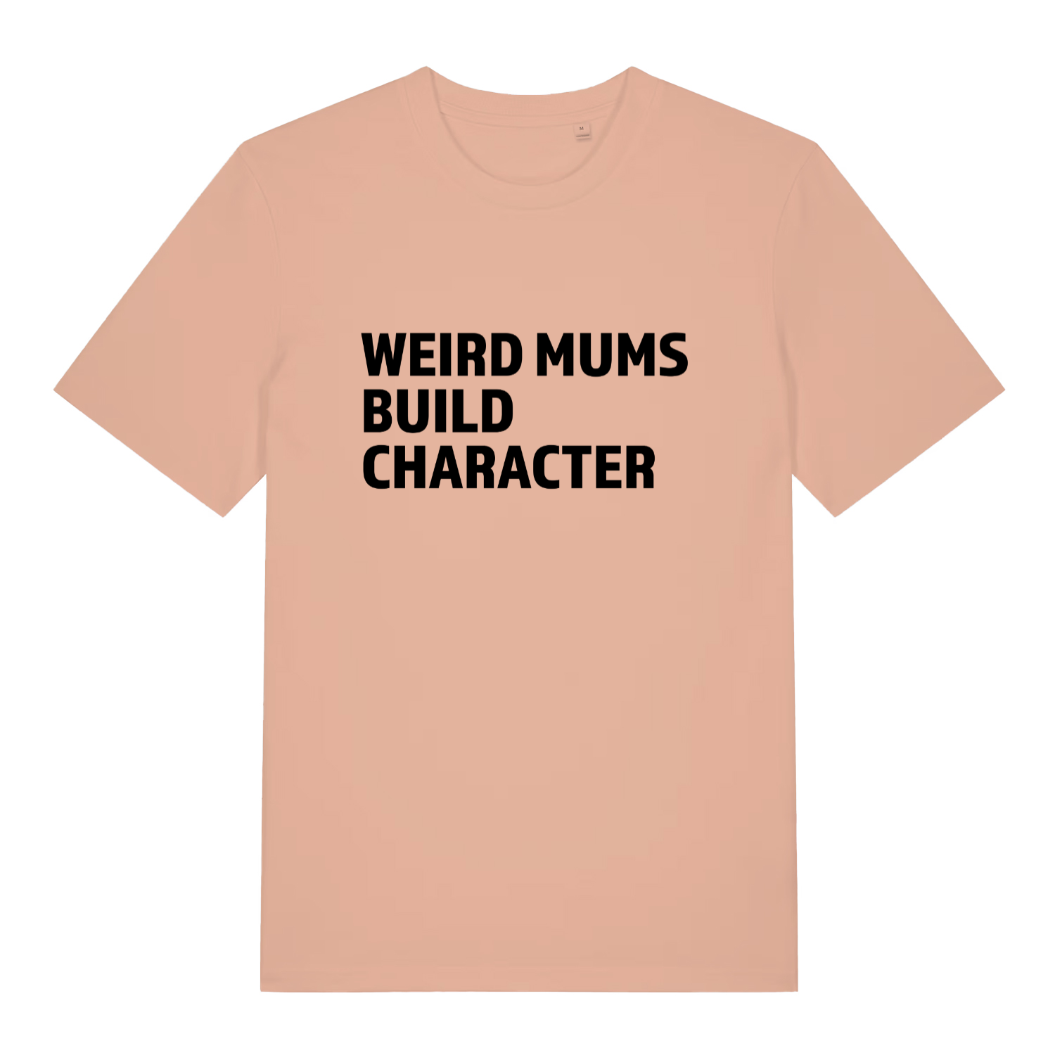peach women's slogan t-shirt with the text 'weird mums build character'